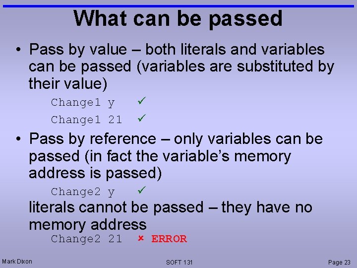 What can be passed • Pass by value – both literals and variables can