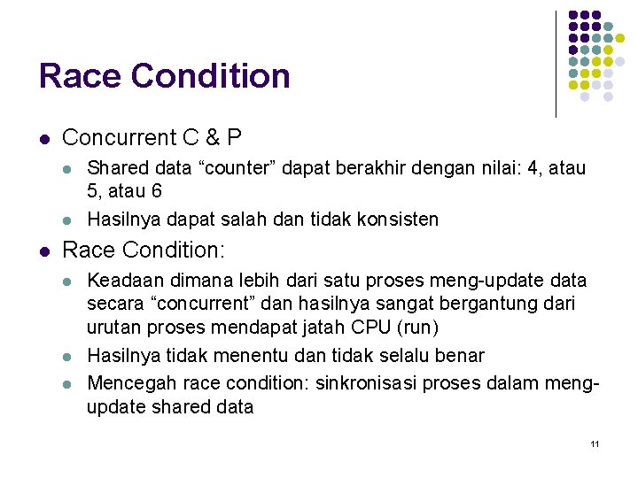 Race Condition l Concurrent C & P l l l Shared data “counter” dapat