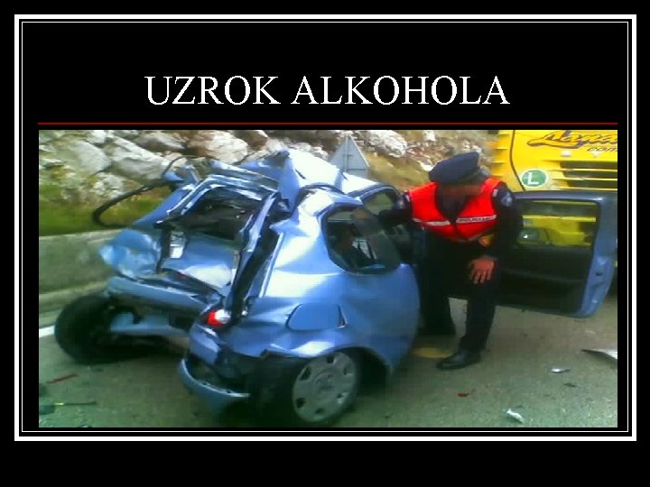 UZROK ALKOHOLA 