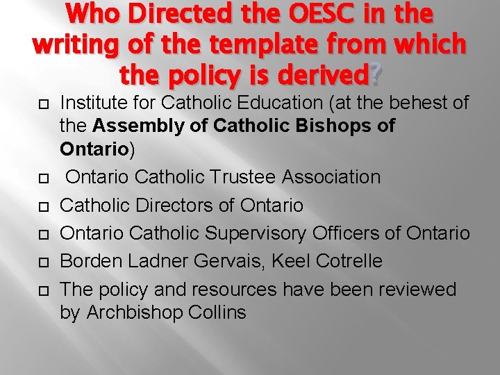 Who Directed the OESC in the writing of the template from which the policy
