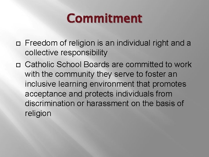 Commitment Freedom of religion is an individual right and a collective responsibility Catholic School