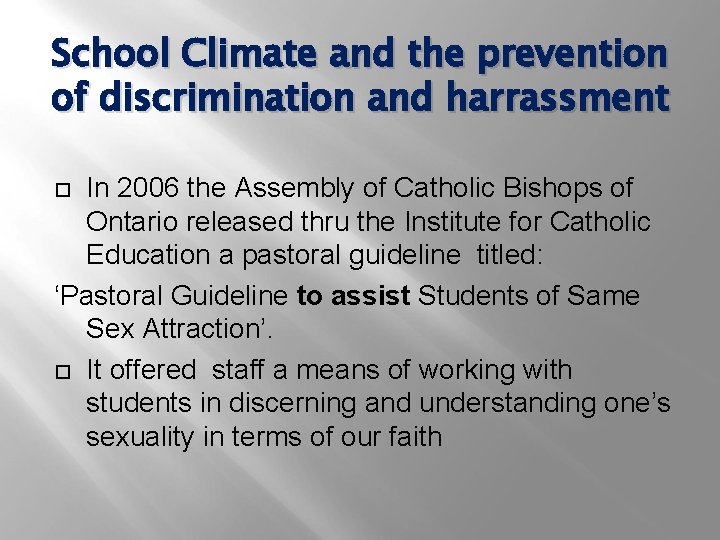 School Climate and the prevention of discrimination and harrassment In 2006 the Assembly of