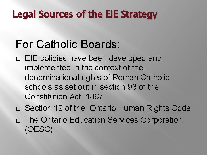 Legal Sources of the EIE Strategy For Catholic Boards: EIE policies have been developed