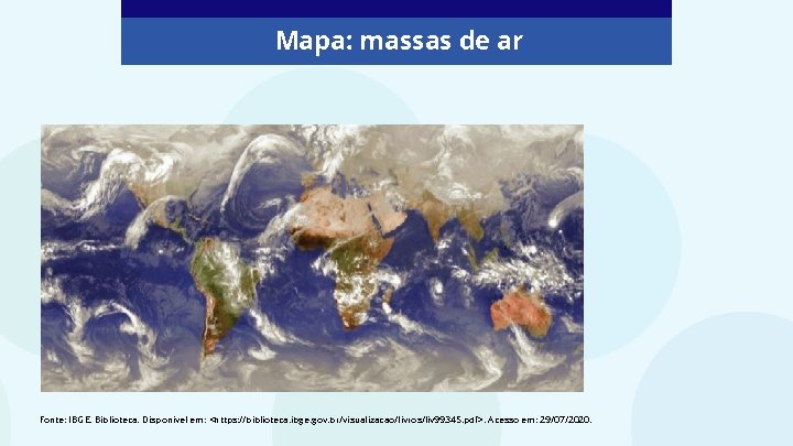 Mapa: massas de ar TUNÍSIA MARROCOS SAARA OCIDENTAL ARGÉLIA LÍBIA EGITO SUDÃO Fonte: IBGE.
