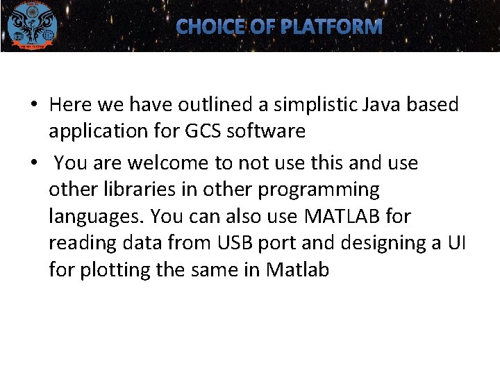 • Here we have outlined a simplistic Java based application for GCS software • Here we have outlined a simplistic Java based application for GCS software