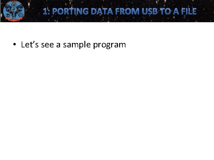 • Let’s see a sample program • Let’s see a sample program
