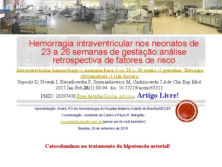 Hemorragia intraventricular nos neonatos de 23 a 26 semanas de gestação: análise retrospectiva de