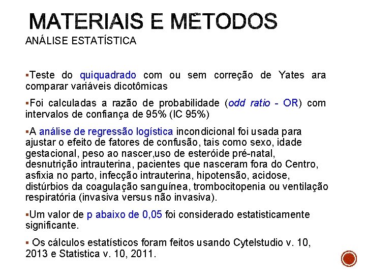 ANÁLISE ESTATÍSTICA §Teste do quiquadrado com ou sem correção de Yates ara comparar variáveis