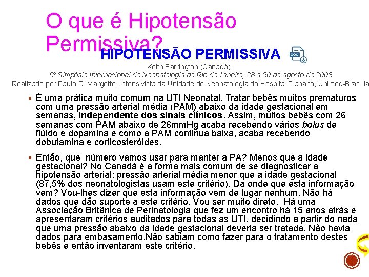 O que é Hipotensão Permissiva? HIPOTENSÃO PERMISSIVA Keith Barrington (Canadá). 6º Simpósio Internacional de