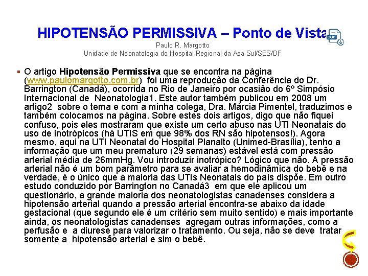 HIPOTENSÃO PERMISSIVA – Ponto de Vista Paulo R. Margotto Unidade de Neonatologia do Hospital