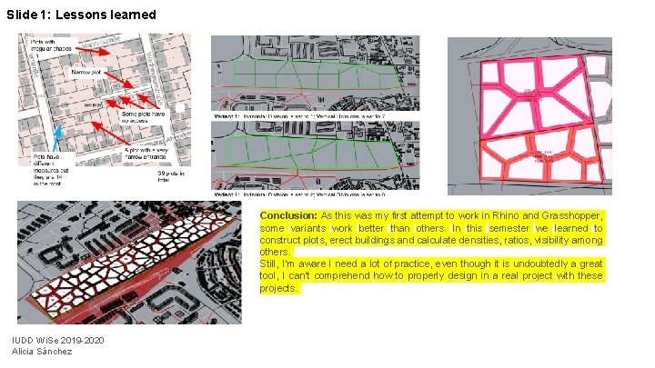Slide 1: Lessons learned Conclusion: As this was my first attempt to work in