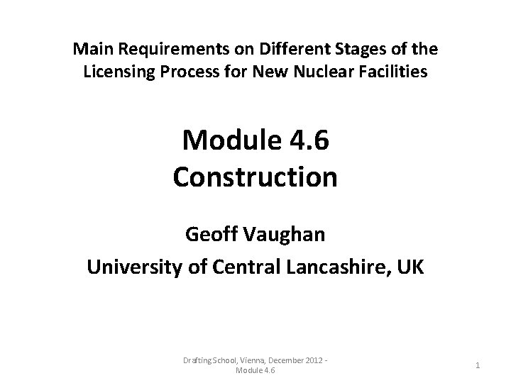 Main Requirements on Different Stages of the Licensing Process for New Nuclear Facilities Module