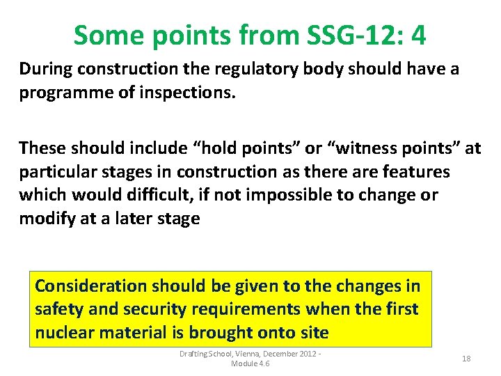 Some points from SSG-12: 4 During construction the regulatory body should have a programme