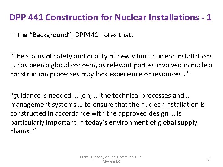 DPP 441 Construction for Nuclear Installations - 1 In the “Background”, DPP 441 notes