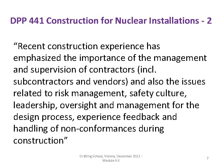 DPP 441 Construction for Nuclear Installations - 2 “Recent construction experience has emphasized the