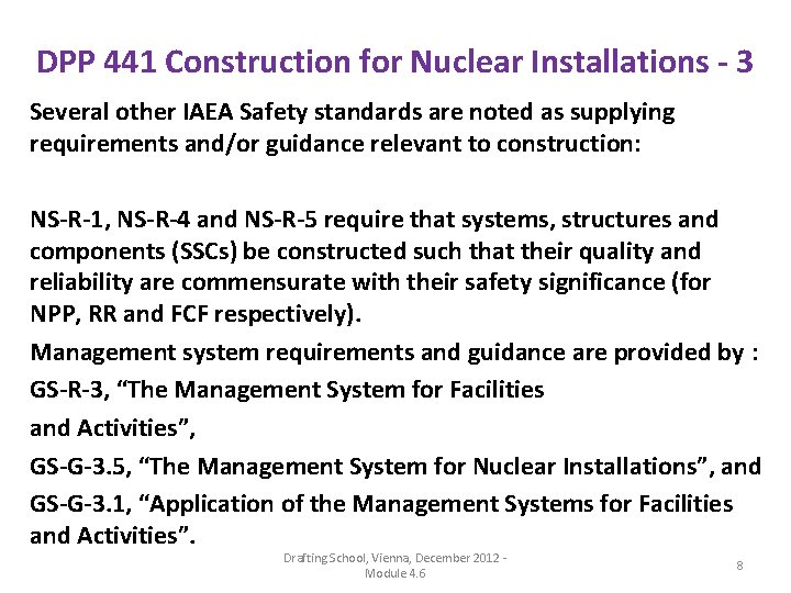 DPP 441 Construction for Nuclear Installations - 3 Several other IAEA Safety standards are