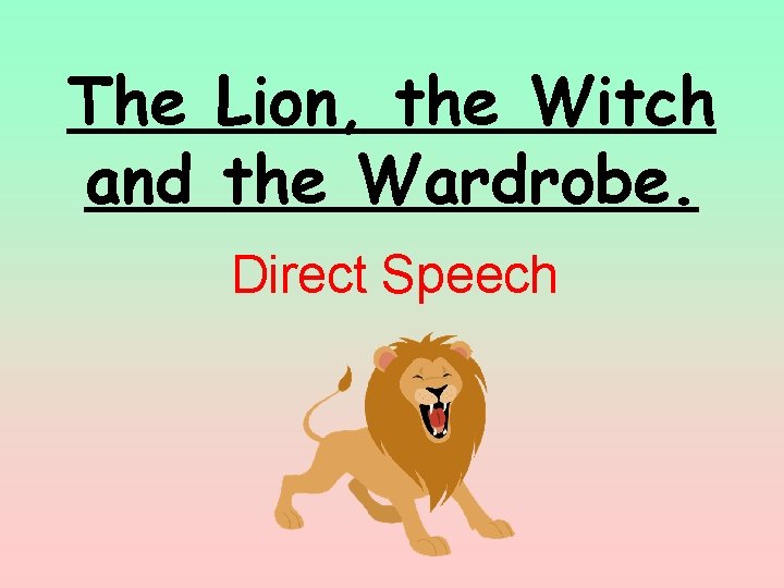 The Lion, the Witch and the Wardrobe. Direct Speech 