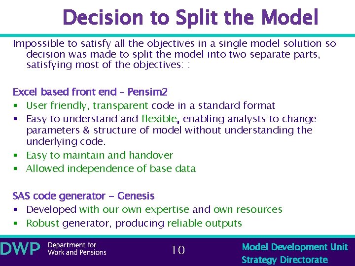 Decision to Split the Model Impossible to satisfy all the objectives in a single