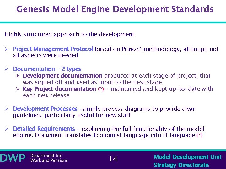 Genesis Model Engine Development Standards Highly structured approach to the development Ø Project Management