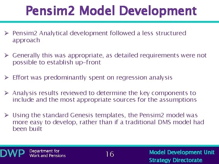 Pensim 2 Model Development Ø Pensim 2 Analytical development followed a less structured approach