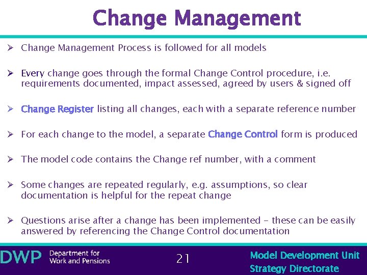Change Management Ø Change Management Process is followed for all models Ø Every change