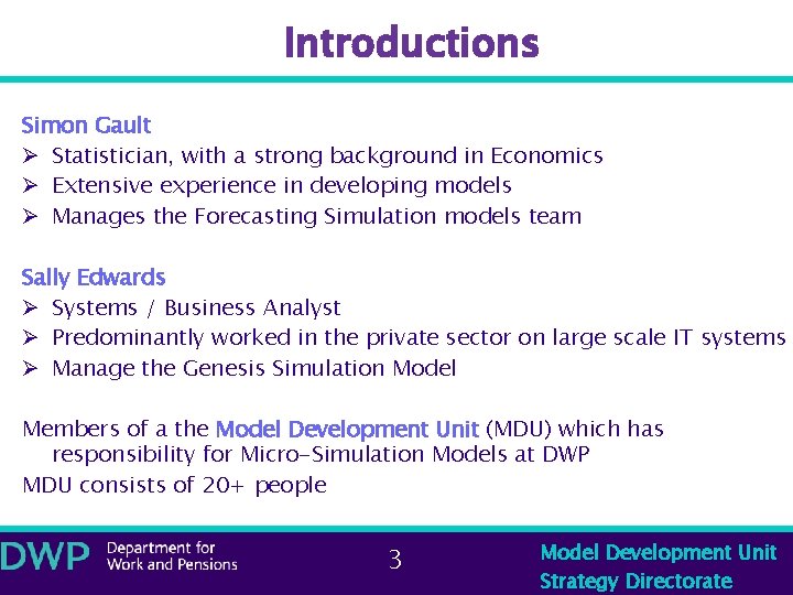 Introductions Simon Gault Ø Statistician, with a strong background in Economics Ø Extensive experience