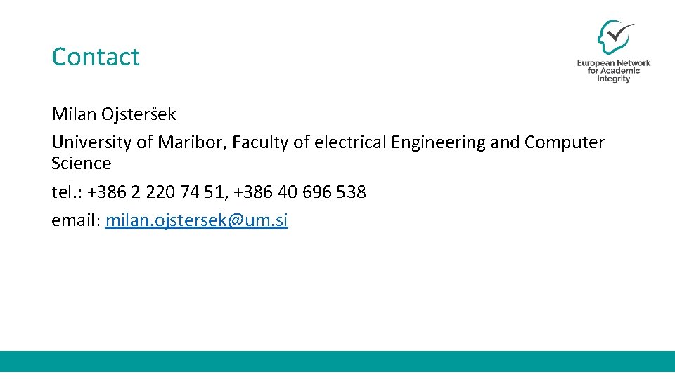 Contact Milan Ojsteršek University of Maribor, Faculty of electrical Engineering and Computer Science tel.