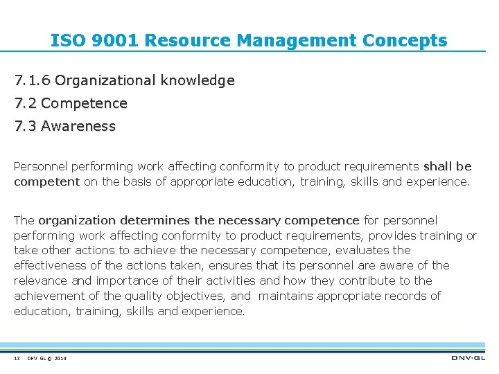 ISO 9001 Resource Management Concepts 7. 1. 6 Organizational knowledge 7. 2 Competence 7.