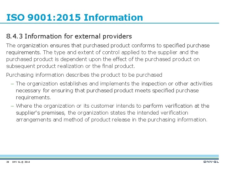 ISO 9001: 2015 Information 8. 4. 3 Information for external providers The organization ensures