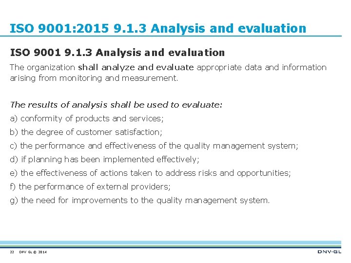 ISO 9001: 2015 9. 1. 3 Analysis and evaluation ISO 9001 9. 1. 3