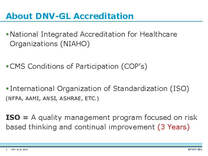 About DNV-GL Accreditation § National Integrated Accreditation for Healthcare Organizations (NIAHO) § CMS Conditions