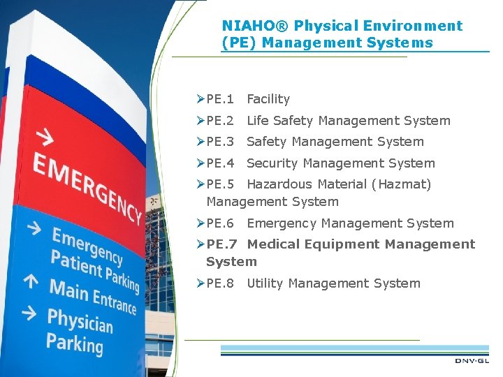 NIAHO® Physical Environment (PE) Management Systems ØPE. 1 Facility ØPE. 2 Life Safety Management