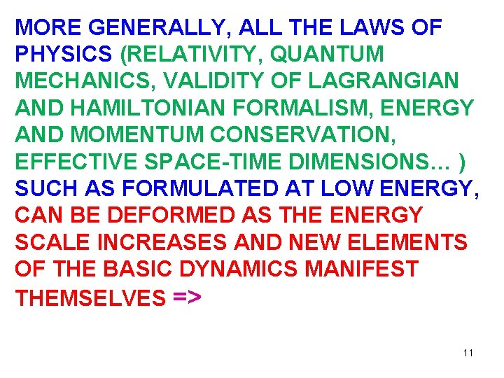 MORE GENERALLY, ALL THE LAWS OF PHYSICS (RELATIVITY, QUANTUM MECHANICS, VALIDITY OF LAGRANGIAN AND MORE GENERALLY, ALL THE LAWS OF PHYSICS (RELATIVITY, QUANTUM MECHANICS, VALIDITY OF LAGRANGIAN AND