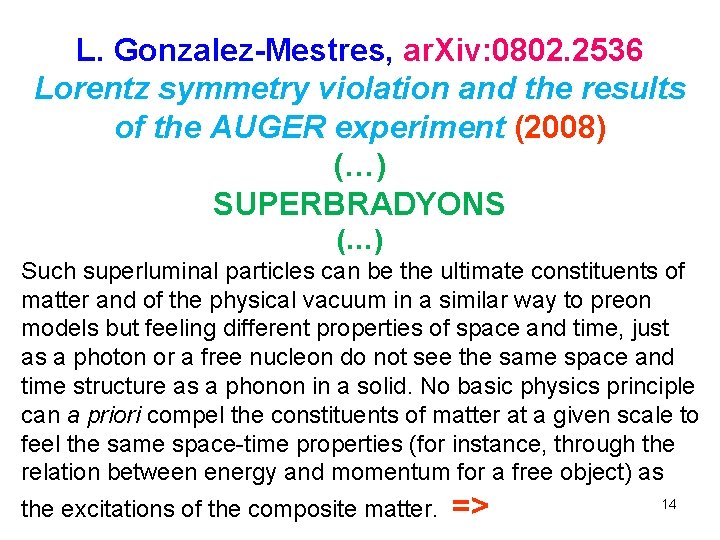 L. Gonzalez-Mestres, ar. Xiv: 0802. 2536 Lorentz symmetry violation and the results of the L. Gonzalez-Mestres, ar. Xiv: 0802. 2536 Lorentz symmetry violation and the results of the