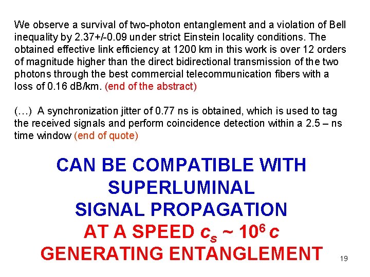 We observe a survival of two-photon entanglement and a violation of Bell inequality by We observe a survival of two-photon entanglement and a violation of Bell inequality by