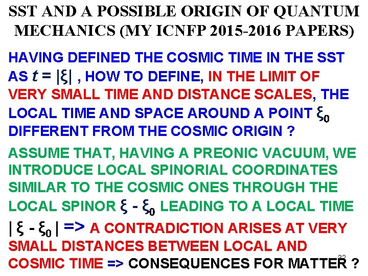 SST AND A POSSIBLE ORIGIN OF QUANTUM MECHANICS (MY ICNFP 2015 -2016 PAPERS) HAVING SST AND A POSSIBLE ORIGIN OF QUANTUM MECHANICS (MY ICNFP 2015 -2016 PAPERS) HAVING