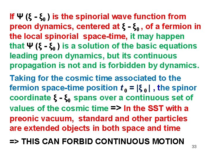 If Ψ (ξ - ξ 0 ) is the spinorial wave function from preon If Ψ (ξ - ξ 0 ) is the spinorial wave function from preon
