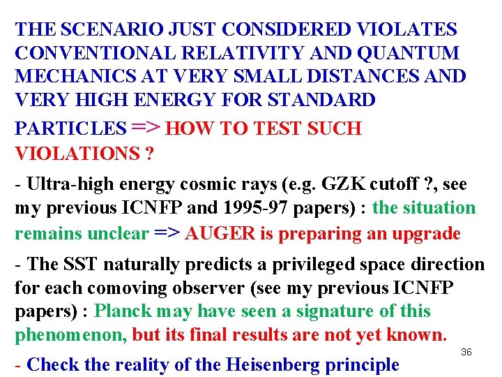 THE SCENARIO JUST CONSIDERED VIOLATES CONVENTIONAL RELATIVITY AND QUANTUM MECHANICS AT VERY SMALL DISTANCES THE SCENARIO JUST CONSIDERED VIOLATES CONVENTIONAL RELATIVITY AND QUANTUM MECHANICS AT VERY SMALL DISTANCES