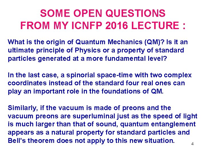 SOME OPEN QUESTIONS FROM MY ICNFP 2016 LECTURE : What is the origin of SOME OPEN QUESTIONS FROM MY ICNFP 2016 LECTURE : What is the origin of