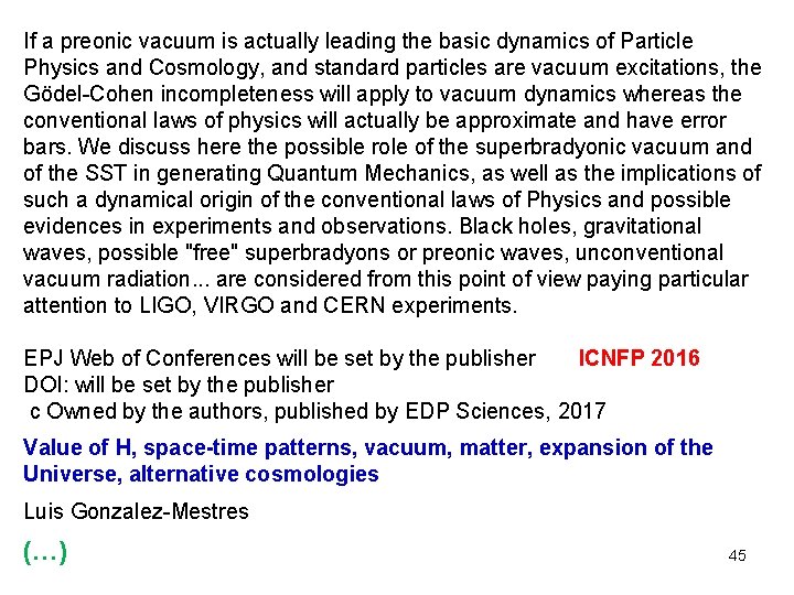 If a preonic vacuum is actually leading the basic dynamics of Particle Physics and If a preonic vacuum is actually leading the basic dynamics of Particle Physics and