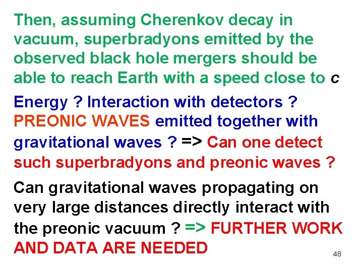 Then, assuming Cherenkov decay in vacuum, superbradyons emitted by the observed black hole mergers Then, assuming Cherenkov decay in vacuum, superbradyons emitted by the observed black hole mergers