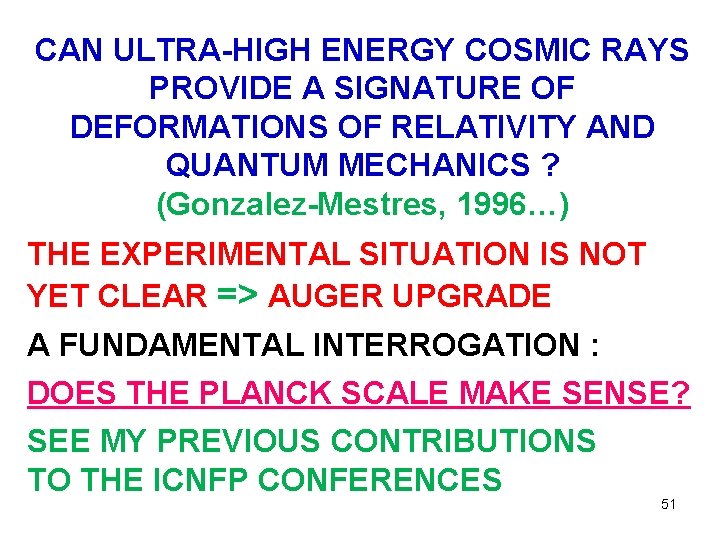 CAN ULTRA-HIGH ENERGY COSMIC RAYS PROVIDE A SIGNATURE OF DEFORMATIONS OF RELATIVITY AND QUANTUM CAN ULTRA-HIGH ENERGY COSMIC RAYS PROVIDE A SIGNATURE OF DEFORMATIONS OF RELATIVITY AND QUANTUM