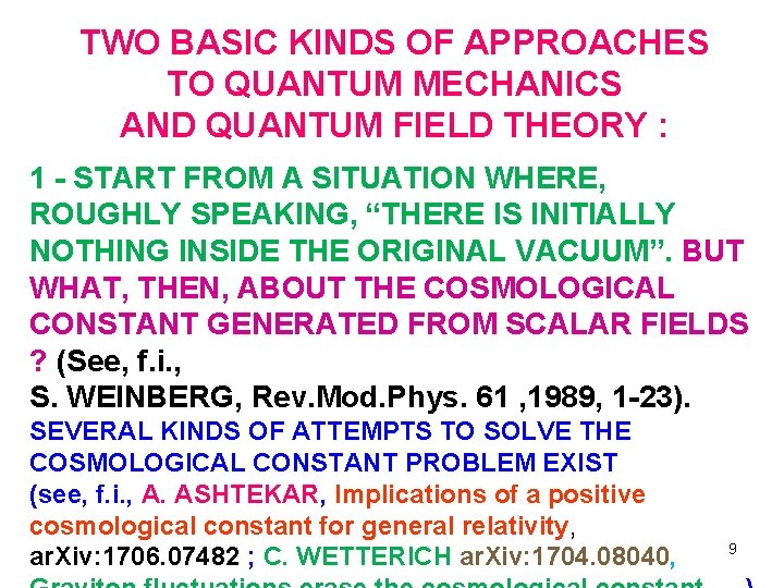 TWO BASIC KINDS OF APPROACHES TO QUANTUM MECHANICS AND QUANTUM FIELD THEORY : 1 TWO BASIC KINDS OF APPROACHES TO QUANTUM MECHANICS AND QUANTUM FIELD THEORY : 1