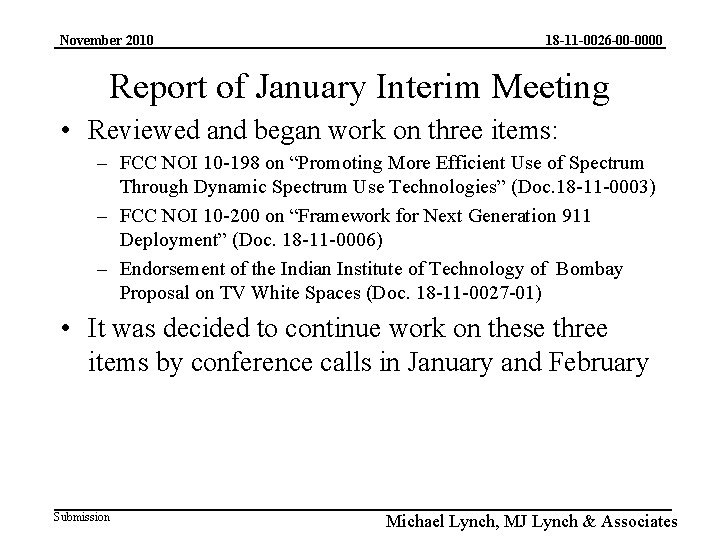 November 2010 18 -11 -0026 -00 -0000 Report of January Interim Meeting • Reviewed
