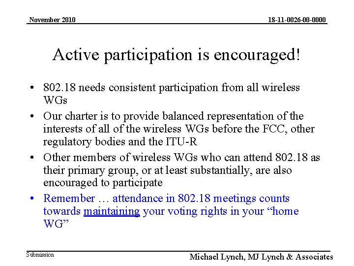 November 2010 18 -11 -0026 -00 -0000 Active participation is encouraged! • 802. 18