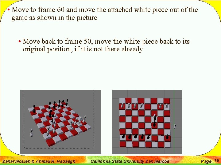  • Move to frame 60 and move the attached white piece out of