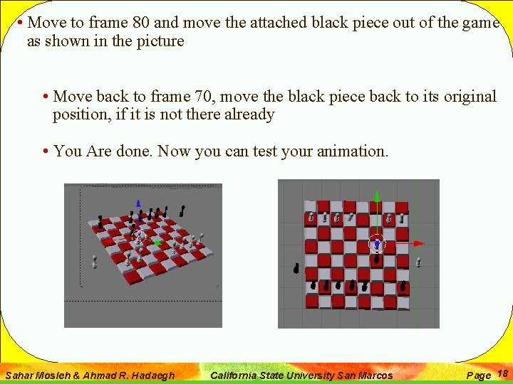  • Move to frame 80 and move the attached black piece out of