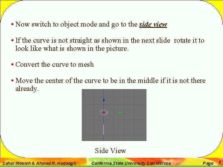  • Now switch to object mode and go to the side view •