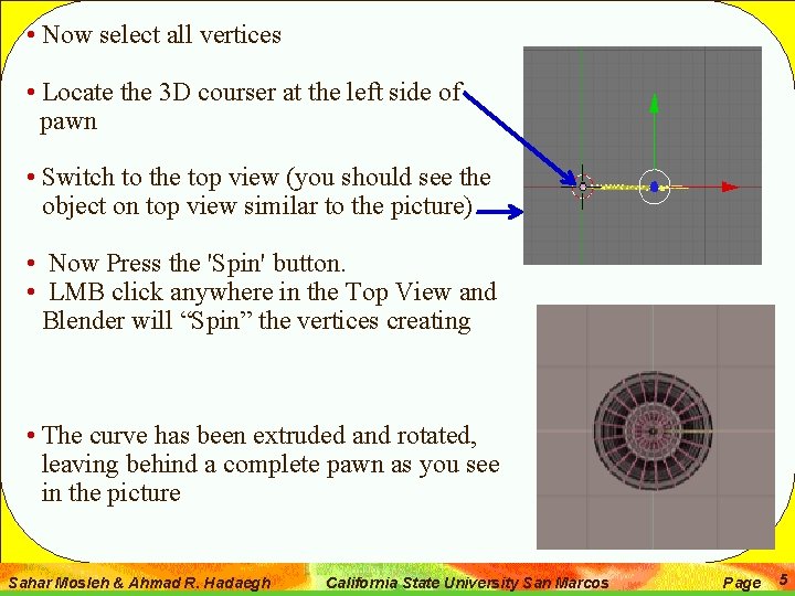  • Now select all vertices • Locate the 3 D courser at the