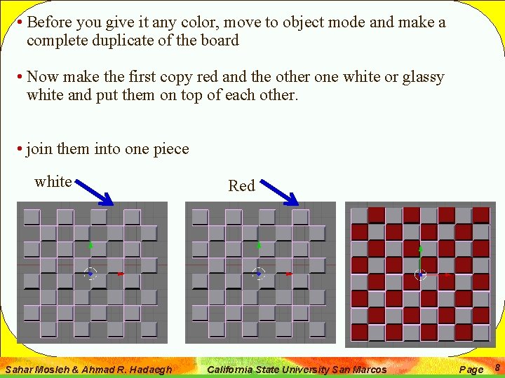  • Before you give it any color, move to object mode and make